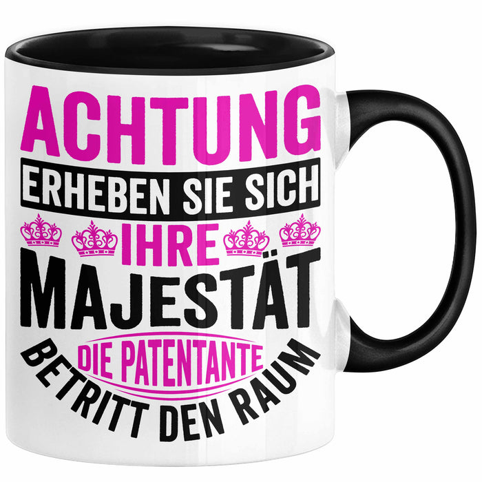 Patentante Geschenk Tasse Spruch Geschenkidee Beste Patentante Achtung Erheben Sie Sich Ihre Majestät Die Patentante Betritt Den Raum Schwarz Trendation