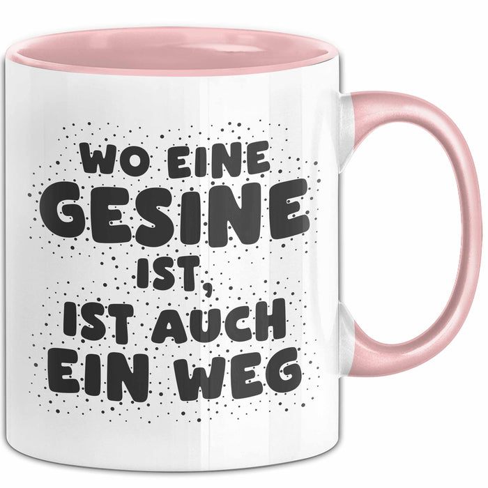 Gesine Tasse Wo Eine Gesine Ist, Ist Auch Ein Weg Geschenk