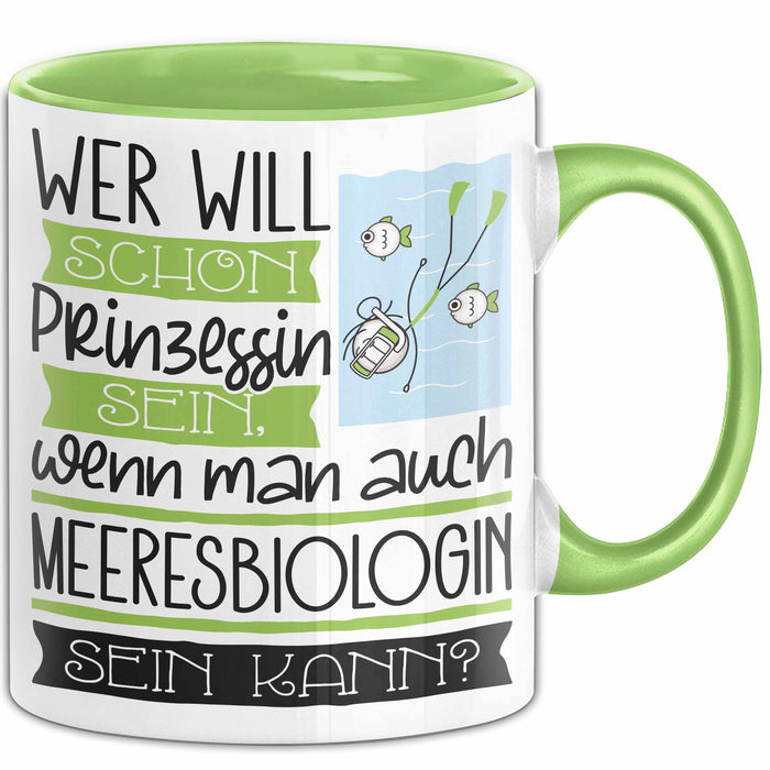 Meeresbiologin Tasse Geschenk Spruch Wer Will Schon Prinzessin Sein Wenn Man Auch Meeresbiologin Sein Kann Grün Trendation