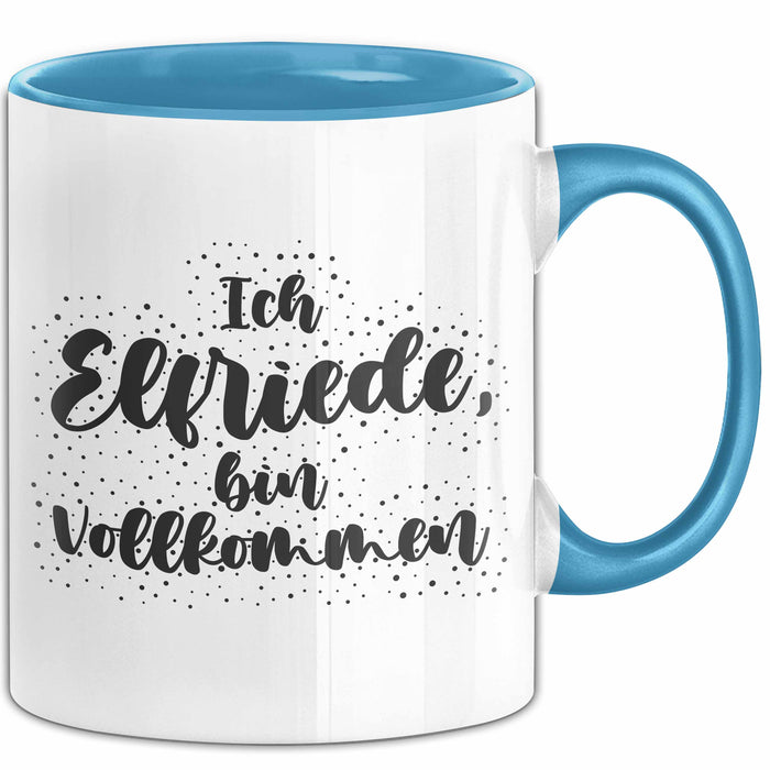 Elfriede Tasse Ich Elfriede, Bin Vollkommen Geschenk Blau Trendation