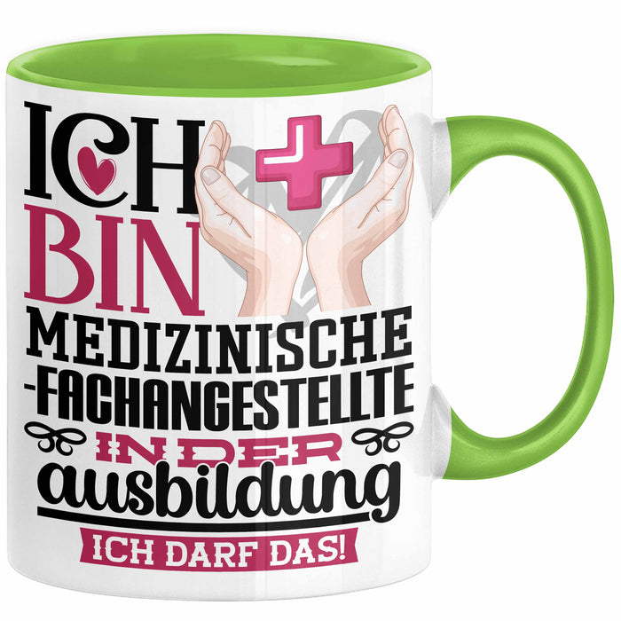 Medizinische Fachangestellte Ausbildung Start Geschenk Tasse Ich Bin Medizinische Fachangestellte In Der Ausbildung Ich Darf Das Kaffee-Becher Geschenkidee Grün Trendation