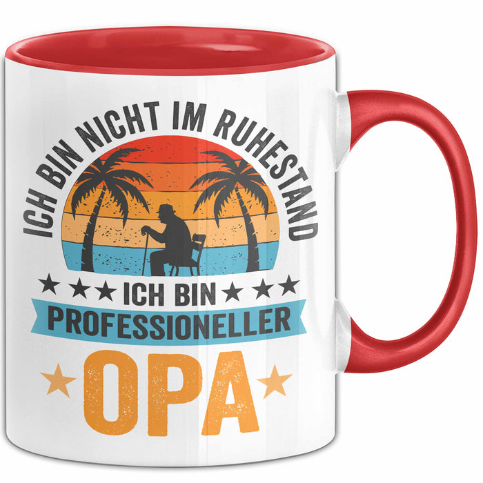 Rentner Pensionär Sarkasmus Opa Tasse Geschenk Lustige Geschenkidee Spruch Ich Bin Nicht Im Ruhestand Ich Bin Professioneller Opa Rot Trendation
