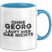 Georg Tasse Ohne Georg Laeuft Hier Gar Nichts Geschenk Blau Trendation
