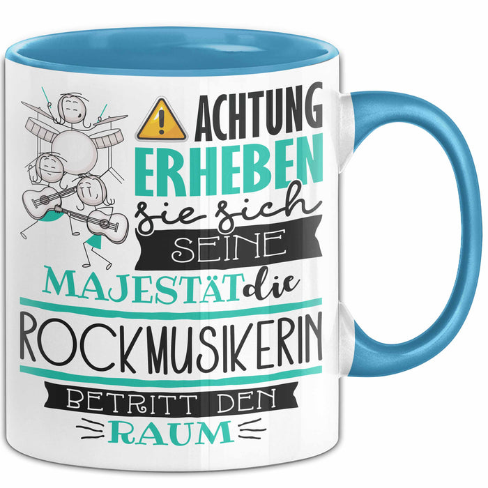 Rockmusikerin Tasse Geschenk Lustiger Spruch Bitte Erheben Sie Sich Seine Majestät Die Rockmusikerin Betritt Den Raum Blau Trendation