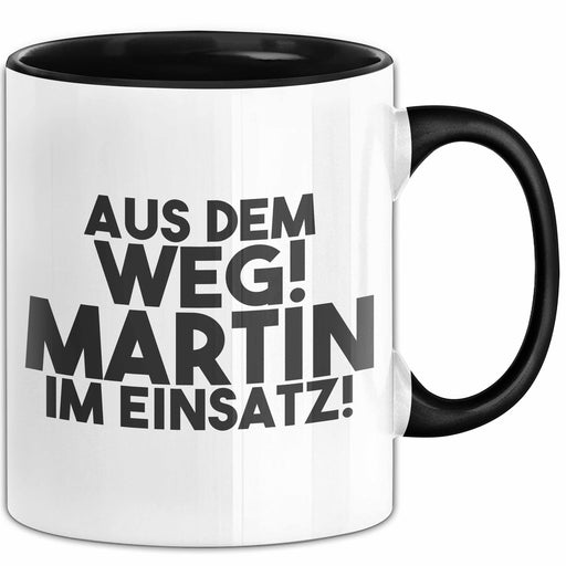 Martin Tasse Aus Dem Weg! Martin Im Einsatz! Geschenk Schwarz Trendation
