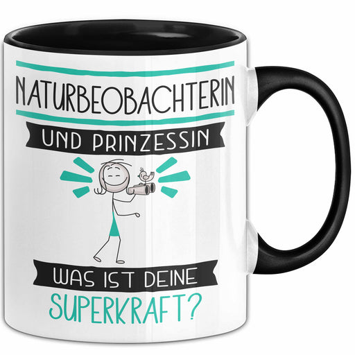 Naturbeobachterin Und Prinzessin Tasse Geschenk Für Eine Naturbeobachterin Geburtstag Was Ist Deine Superkraft Trendation