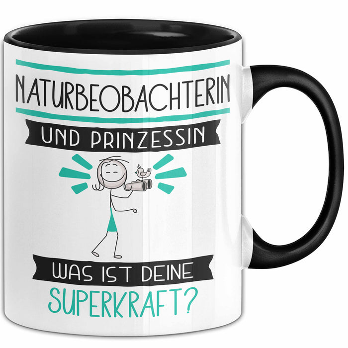 Naturbeobachterin Und Prinzessin Tasse Geschenk Für Eine Naturbeobachterin Geburtstag Was Ist Deine Superkraft Trendation