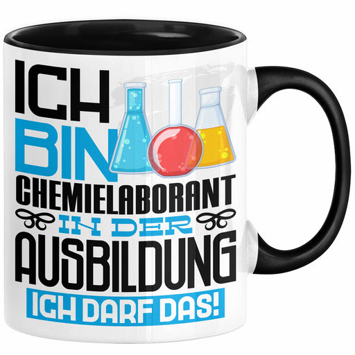 Chemielaborant Ausbildung Tasse Geschenk Ich Bin Chemielaborant In Der Ausbildung Ich Darf Das Geschenkidee Spruch Schwarz Trendation