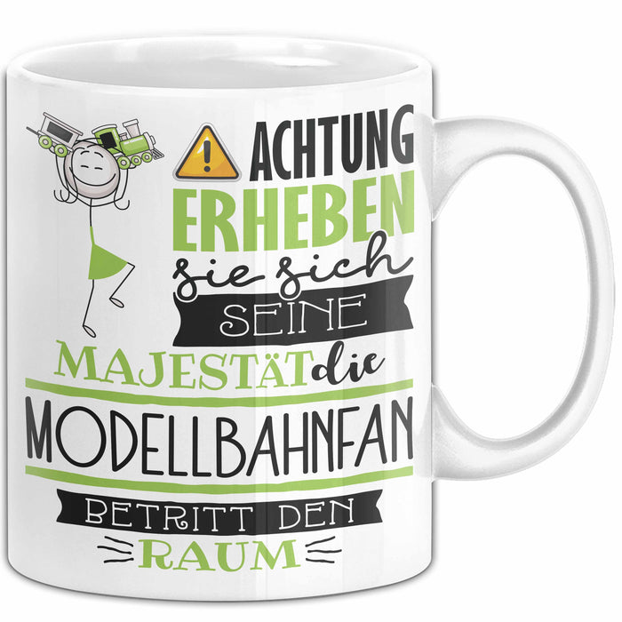 Modellbahnfan Tasse Geschenk Lustiger Spruch Bitte Erheben Sie Sich Seine Majestät Die Modellbahnfan Betritt Den Raum Weiß Trendation