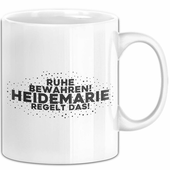 Heidemarie Tasse Ruhe Bewahren! Heidemarie Regelt Das! Geschenk