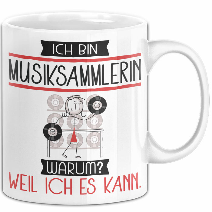 Musiksammlerin Tasse Geschenk Ich Bin Musiksammlerin Warum Weil Ich Es Kann Geschenkidee Geburtstag Weiß Trendation