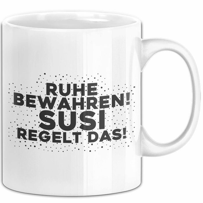 Susi Tasse Ruhe Bewahren! Susi Regelt Das! Geschenk