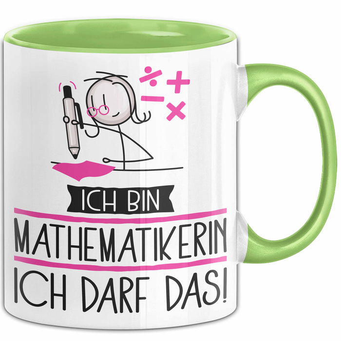 Geschenk für Mathematikerin Tasse Lustige Geschenkidee Geburtstag Ich Bin Mathematikerin Ich Darf Das Grün Trendation
