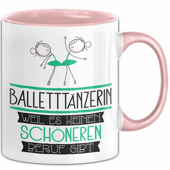 Balletttänzerin Weil Es Keinen Schöneren Beruf Gibt Tasse Geschenk für Eine Balletttänzerin Lustig Rosa Trendation