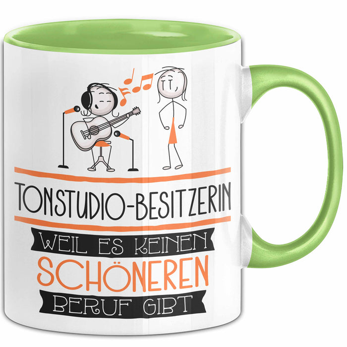 Tonstudio-Besitzerin Weil Es Keinen Schöneren Beruf Gibt Tasse Geschenk für Eine Tonstudio-Besitzerin Lustig Grün Trendation