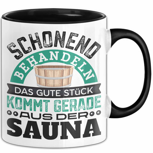 Tasse Geschenk Das Gute Stück Kommt Gerade Aus Der Sauna Schwarz Trendation