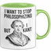 Philosophie Philosoph Tasse Geschenk Lustige Geschenkidee Spruch Ich Möchte Aufhören Zu Philosophieren Aber Ich Kant Nicht Grün Trendation