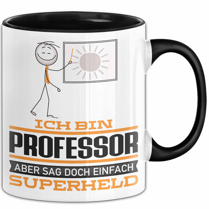 Professor Geschenk Tasse Ich Bin Professor Aber Sag Doch Einfach Superheld Lustige Geschenkdiee für Professor Kaffee-Becher Schwarz Trendation