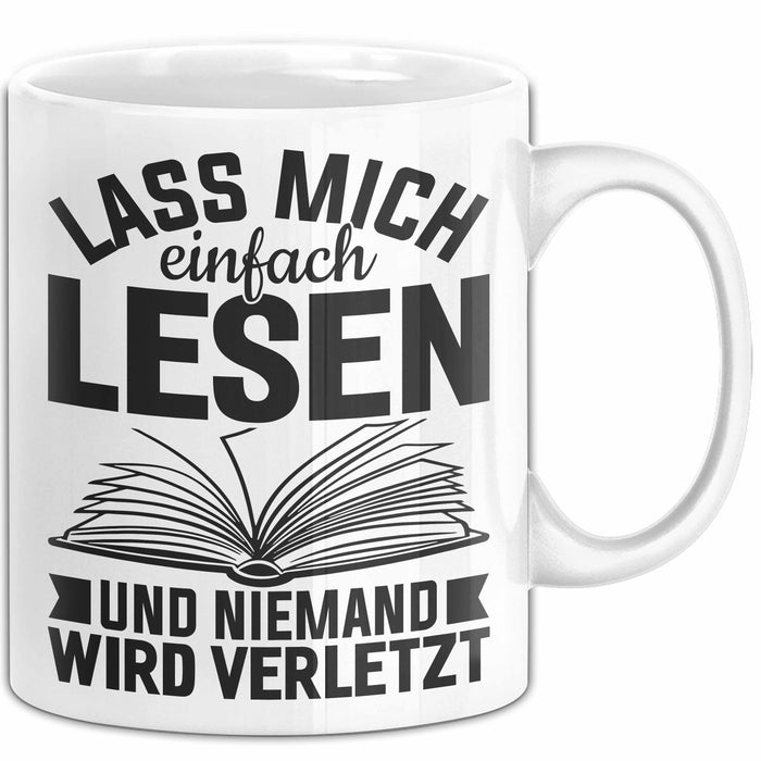 Leseratte Tasse Geschenk Lass Mich Einfach Lesen Und Niemand Wird Verletzt Bücher Weiß Trendation