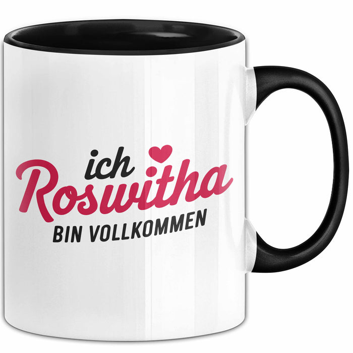Roswitha Tasse Geschenk Ich Bin Vollkommen Roswitha Geschenkidee Geburtstag Schwarz Trendation