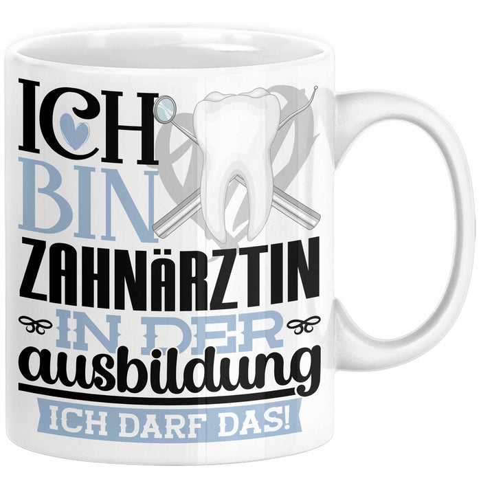 Zahnärztin Ausbildung Start Geschenk Tasse Ich Bin Zahnärztin In Der Ausbildung Ich Darf Das Kaffee-Becher Geschenkidee Weiß Trendation