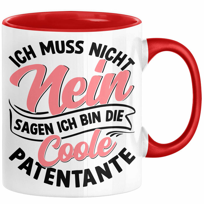 Patentante Geschenk Tasse Spruch Geschenkidee Beste Patentante Ich Muss Nicht Nein Sagen Ich Bin Die Patentante Rot Trendation