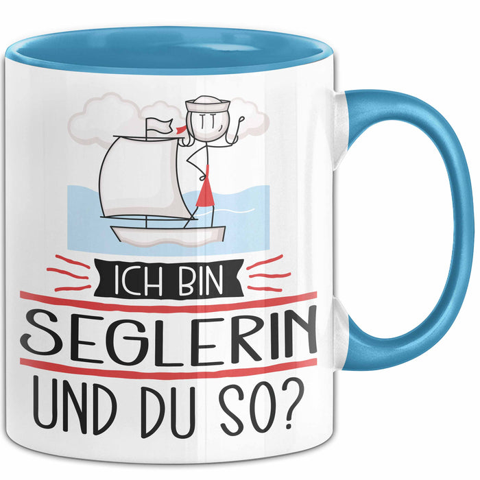 Seglerin Tasse Geschenk Ich Bin Seglerin Und Du So Geschenkidee Lustiger Spruch Becher Blau Trendation