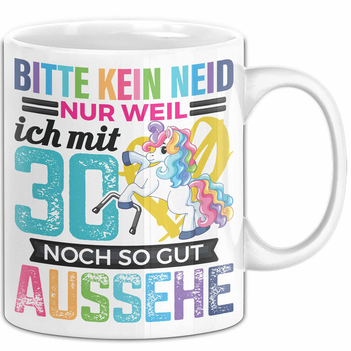 Lustige Tasse Geschenk Bitte Kein Neid Mit 30 Noch So Gut Aussehe Spruch Weiß Trendation