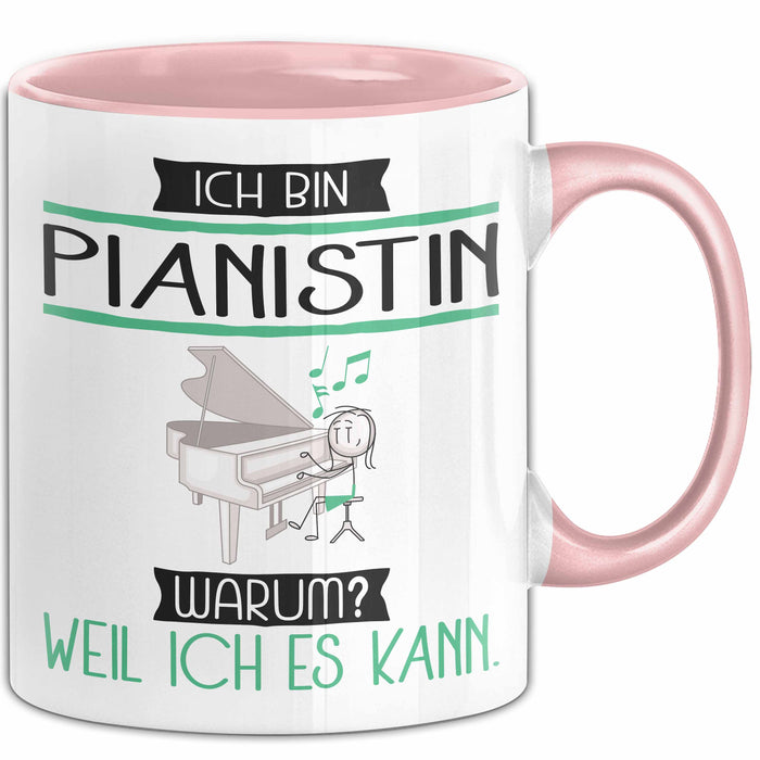 Pianistin Tasse Geschenk Ich Bin Pianistin Warum Weil Ich Es Kann Geschenkidee Geburtstag Rosa Trendation