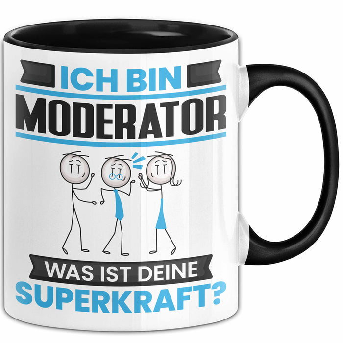 Moderator Tasse Geschenk für Moderator Geburtstag Lustiger Spruch Kaffee-Becher Was Ist Deine Superkraft Schwarz Trendation