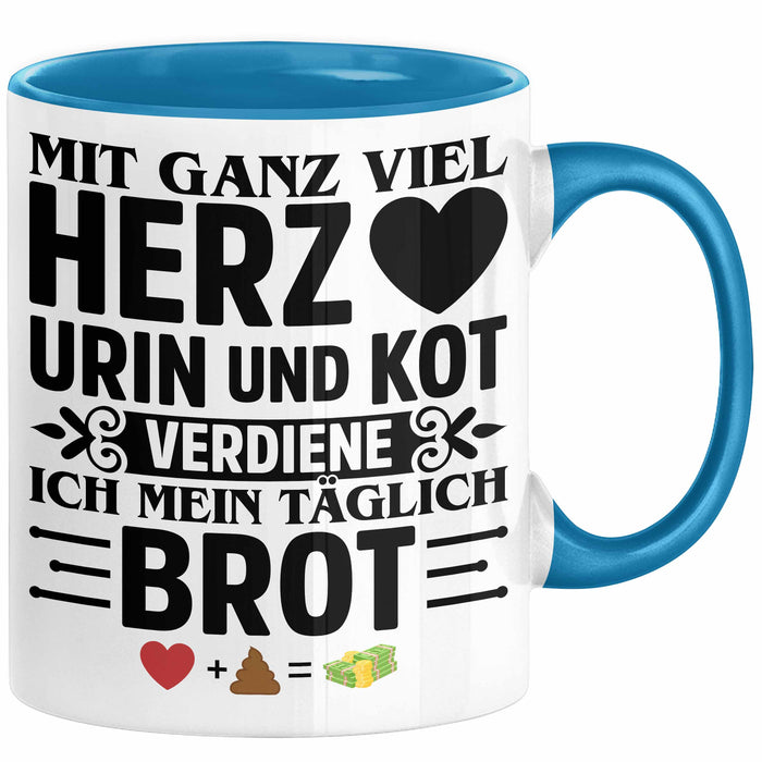 Krankenschwester Pflege Geschenk Tasse Mit Ganz Viel Herz Urin Und Kot Verdiene Ich Mein Täglich Brot Geschenkidee Kaffee-Becher Blau Trendation