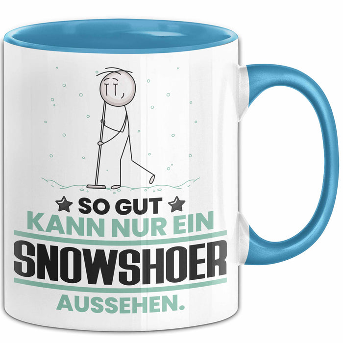 Snowshoer Geschenk Tasse So Gut Kann Nur Ein Snowshoer Aussehen Geschenkidee Kaffee-Becher Blau Trendation