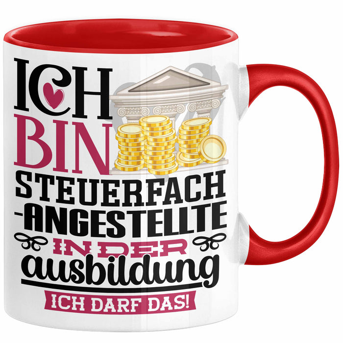 Steuerfachangestellte Ausbildung Start Geschenk Tasse Ich Bin Steuerfachangestellte In Der Ausbildung Ich Darf Das Kaffee-Becher Geschenkidee Rot Trendation