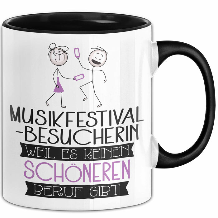 Musikfestival-Besucherin Weil Es Keinen Schöneren Beruf Gibt Tasse Geschenk für Eine Musikfestival-Besucherin Lustig Trendation