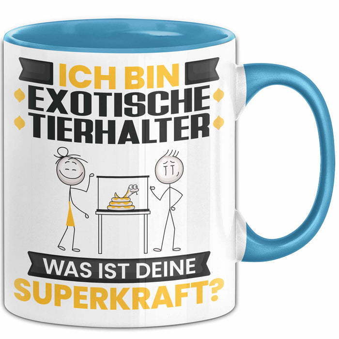 Exotische Tierhalter Tasse Geschenk für Exotische Tierhalter Geburtstag Lustiger Spruch Kaffee-Becher Was Ist Deine Superkraft Blau Trendation