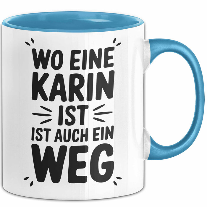 Karin Tasse Geschenk Wo Eine Karin Ist Ist Auch Ein Weg Geschenkidee Becher mit Name Blau Trendation
