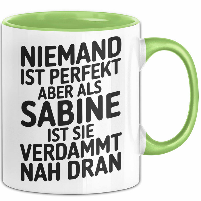 Sabine Tasse Geschenk Niemand Ist Perfekt Sabine Verdammt Nah Dran Geschenkidee Grün Trendation