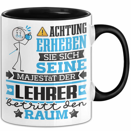 Lehrer Geschenk Tasse Lustiger Spruch Erheben Sie Sich Der Lehrer Betritt den Raum Schwarz Trendation