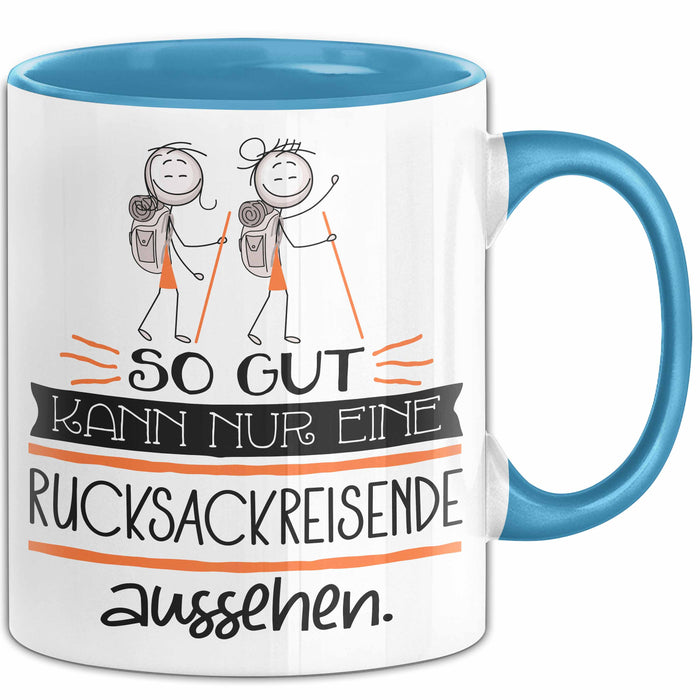 Rucksackreisende Geschenk Tasse So Gut Kann Nur Eine Rucksackreisende Aussehen Geschenkidee Geburtstag Weihnachten Lustig Blau Trendation