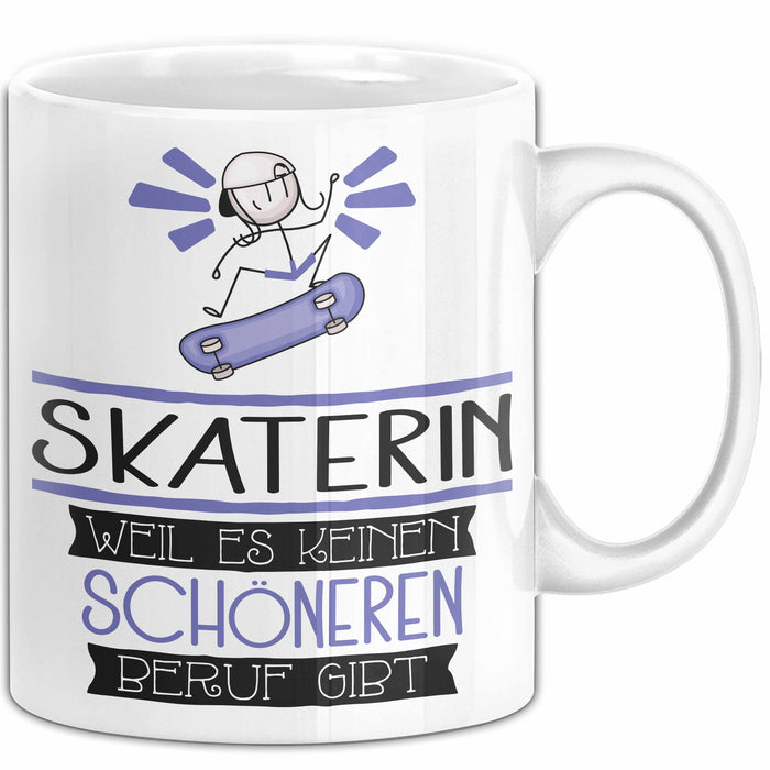 Skaterin Weil Es Keinen Schöneren Beruf Gibt Tasse Geschenk für Eine Skaterin Lustig Weiß Trendation