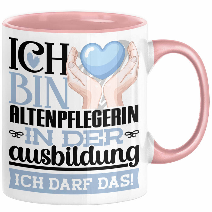 Altenpflegerin Ausbildung Start Geschenk Tasse Ich Bin Altenpflegerin In Der Ausbildung Ich Darf Das Kaffee-Becher Geschenkidee Rosa Trendation
