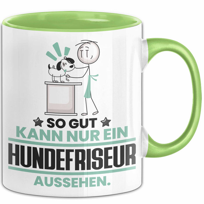 Hundefriseur Geschenk Tasse So Gut Kann Nur Ein Hundefriseur Aussehen Geschenkidee Kaffee-Becher Grün Trendation