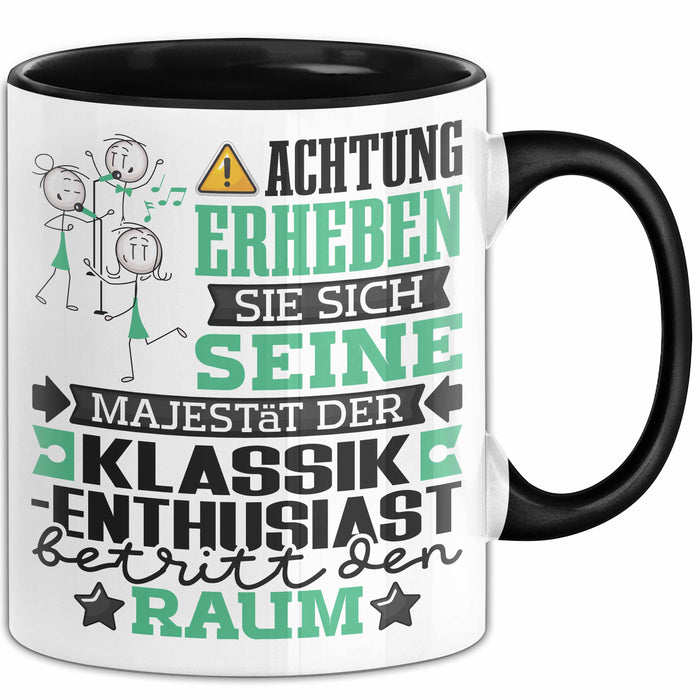 Klassik-Enthusiast Geschenk Tasse Lustiger Spruch Erheben Sie Sich Der Klassik-Enthusiast Betritt den Raum Schwarz Trendation