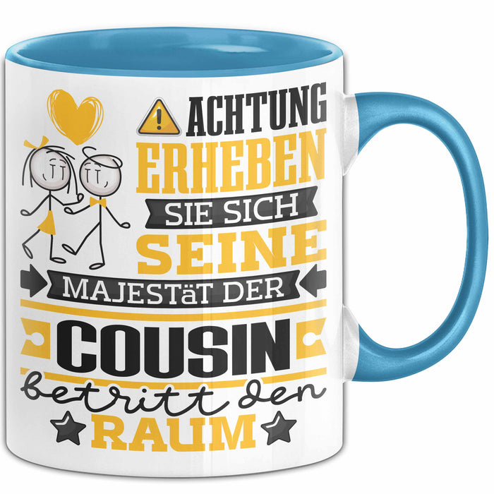 Cousin Geschenk Tasse Lustiger Spruch Erheben Sie Sich Der Cousin Betritt den Raum Blau Trendation