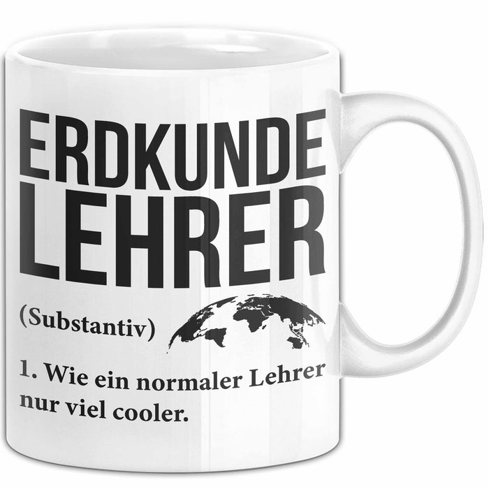 Geografielehrer Unterricht Tasse Geschenk Lustige Geschenkidee Spruch Erdkunde Lehrer Weiß Trendation