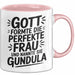 Gundula Tasse Geschenk Gott Formte Die Perfekte Frau Gundula Geschenkidee Rosa Trendation