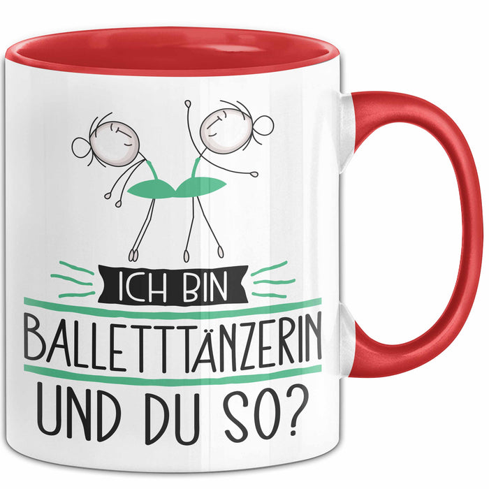 Balletttänzerin Tasse Geschenk Ich Bin Balletttänzerin Und Du So Geschenkidee Lustiger Spruch Becher Rot Trendation