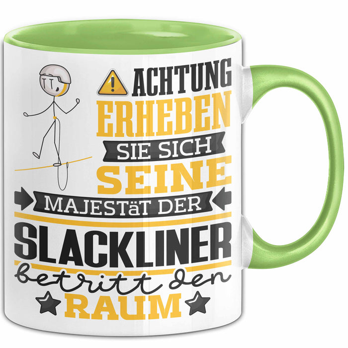Slackliner Geschenk Tasse Lustiger Spruch Erheben Sie Sich Der Slackliner Betritt den Raum Grün Trendation