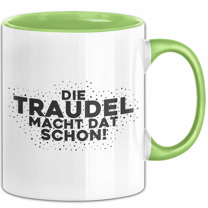 Traudel Tasse Die Traudel Macht Dat Schon Geschenk