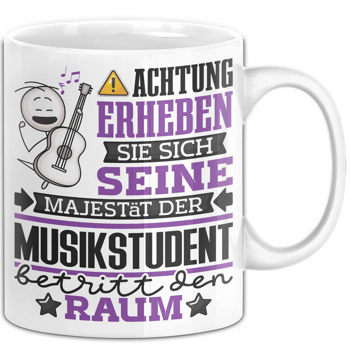Musikstudent Geschenk Tasse Lustiger Spruch Erheben Sie Sich Der Musikstudent Betritt den Raum Weiß Trendation